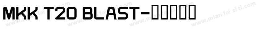 MKK T20 BLAST字体转换